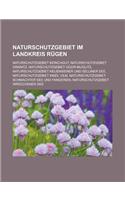 Naturschutzgebiet Im Landkreis Rugen: Naturschutzgebiet Monchgut, Naturschutzgebiet Granitz, Naturschutzgebiet Goor-Muglitz, Naturschutzgebiet Neuensi