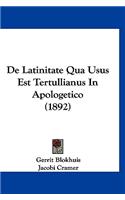 de Latinitate Qua Usus Est Tertullianus in Apologetico (1892)