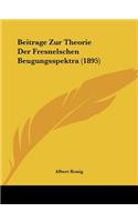 Beitrage Zur Theorie Der Fresnelschen Beugungsspektra (1895)