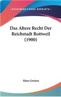 Das Altere Recht Der Reichstadt Rottweil (1900)