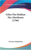 Ueber Das Studium Des Alterthums (1766)