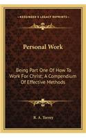 Personal Work: Being Part One of How to Work for Christ; A Compendium of Effective Methods