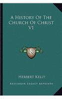 History Of The Church Of Christ V1