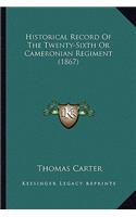 Historical Record Of The Twenty-Sixth Or Cameronian Regiment (1867)