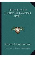 Principles Of Justice In Taxation (1903): (English)