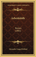 Arbeidsfolk: Roman (1881)