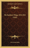 The Southern Whigs, 1834-1854 (1910)