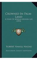 Crowned In Palm-Land