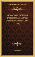 Sur Une Classe Particuliere D'Equations Aux Derivees Partielles Du Premier Ordre (1899)