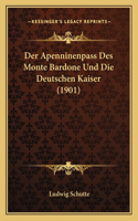 Apenninenpass Des Monte Bardone Und Die Deutschen Kaiser (1901)