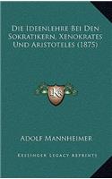 Die Ideenlehre Bei Den Sokratikern, Xenokrates Und Aristoteles (1875)