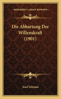 Die Abhartung Der Willenskraft (1901)