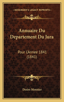 Annuaire Du Departement Du Jura: Pour L'Annee 1841 (1841)(French)