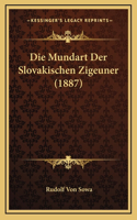 Die Mundart Der Slovakischen Zigeuner (1887)