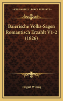 Baierische Volks-Sagen Romantisch Erzahlt V1-2 (1826)