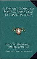 Il Principe, E Discorsi Sopra La Prima Deca Di Tito Livio (1848)