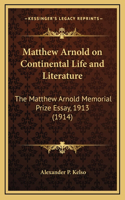 Matthew Arnold on Continental Life and Literature