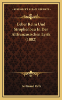 Ueber Reim Und Strophenbau In Der Altfranzosischen Lyrik (1882)