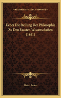 Ueber Die Stellung Der Philosophie Zu Den Exacten Wissenschaften (1861)