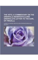 The Veto, a Commentary on the Grenville Manifesto [Lord Grenville's Letter to the Earl of Fingall]