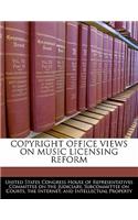 Copyright Office Views on Music Licensing Reform