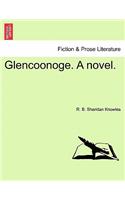 Glencoonoge. a Novel.