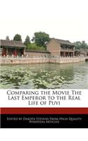 Comparing the Movie the Last Emperor to the Real Life of Puyi