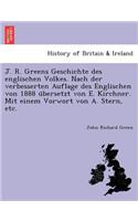 J. R. Greens Geschichte des englischen Volkes. Nach der verbesserten Auflage des Englischen von 1888 übersetzt von E. Kirchner. Mit einem Vorwort von A. Stern, etc.