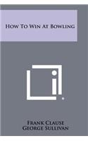 How To Win At Bowling