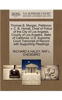 Thomas B. Morgan, Petitioner, V. C. B. Horrall, Chief of Police of the City of Los Angeles, County of Los Angeles, State of California. U.S. Supreme Court Transcript of Record with Supporting Pleadings