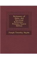 Dictionary of Dates, and Universal Reference