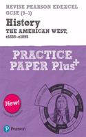 Pearson REVISE Edexcel GCSE History The American West, c1835-c1895: Practice Paper Plus incl. online revision and quizzes - for 2025 and 2026 exams