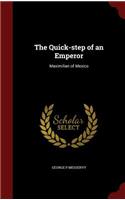 The Quick-step of an Emperor