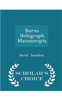 Burns Holograph Manuscripts - Scholar's Choice Edition