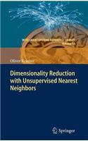 Dimensionality Reduction with Unsupervised Nearest Neighbors: (Intelligent Systems Reference Library)