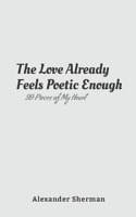 Love Already Feels Poetic Enough