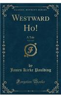 Westward Ho!, Vol. 1 of 2