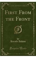 First from the Front (Classic Reprint)