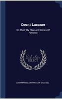 Count Lucanor: Or, The Fifty Pleasant Stories Of Patronio