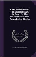 Lives And Letters Of The Devereux, Earls Of Essex, In The Reigns Of Elizabeth, James I., And Charles I