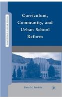 Curriculum, Community, and Urban School Reform