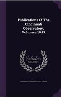 Publications of the Cincinnati Observatory, Volumes 18-19