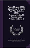 Annual Report of the State Board of Health and Vital Statistics of the Commonwealth of Pennsylvania, Volume 17, Issue 2