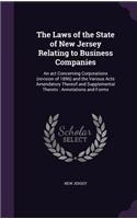 The Laws of the State of New Jersey Relating to Business Companies: An act Concerning Corporations (revision of 1896) and the Various Acts Amendatory Thereof and Supplemental Thereto: Annotations and Forms(English)