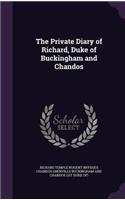 The Private Diary of Richard, Duke of Buckingham and Chandos