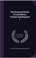 Poetical Works of Lord Byron, Volume 5, part 1