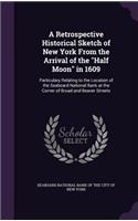 Retrospective Historical Sketch of New York From the Arrival of the 