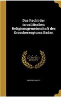 Das Recht der israelitischen Religionsgemeinschaft des Grossherzogtums Baden