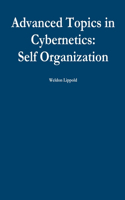 Advanced Topics in Cybernetics: Self Organization