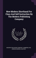 New Modern Shorthand For Class And Self Instruction By The Modern Publishing Company